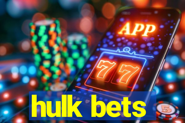 hulk bets