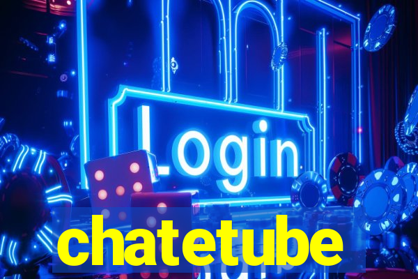 chatetube