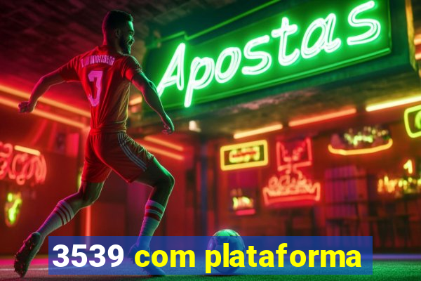 3539 com plataforma