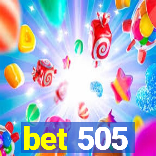 bet 505