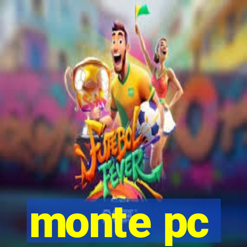 monte pc