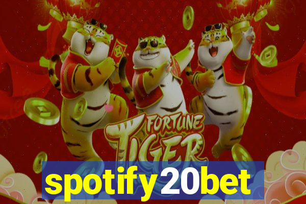 spotify20bet