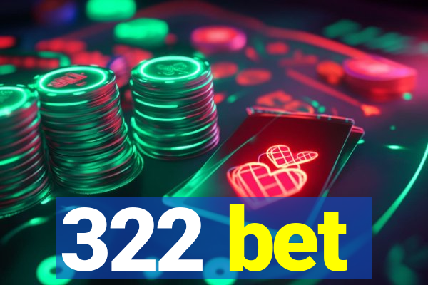 322 bet