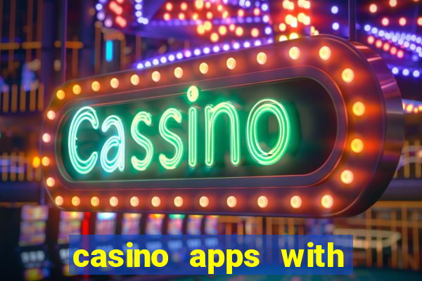 casino apps with real money