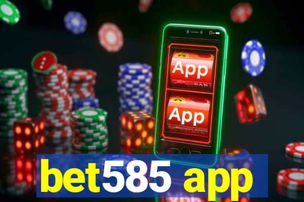 bet585 app