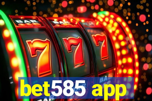 bet585 app