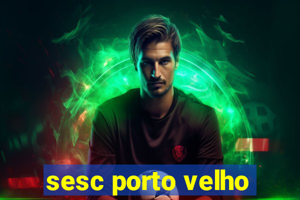 sesc porto velho