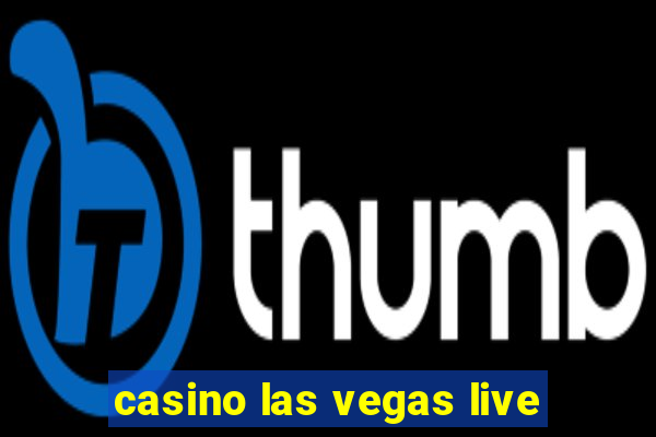 casino las vegas live