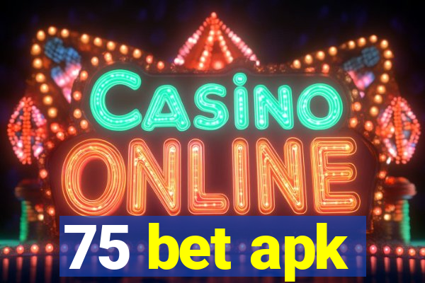 75 bet apk