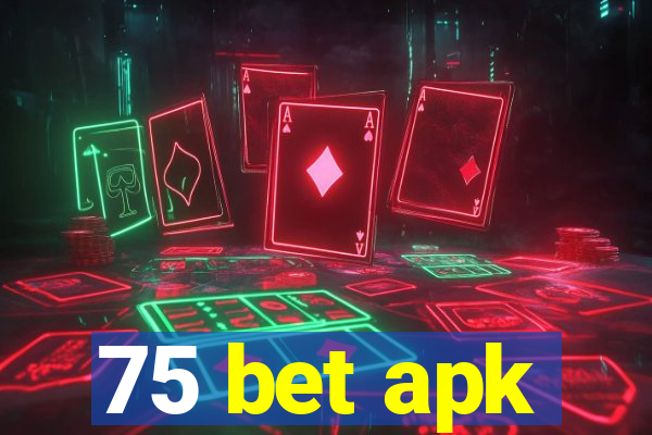 75 bet apk