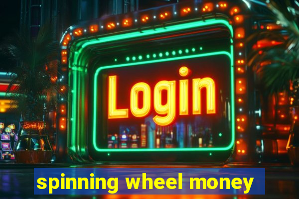 spinning wheel money