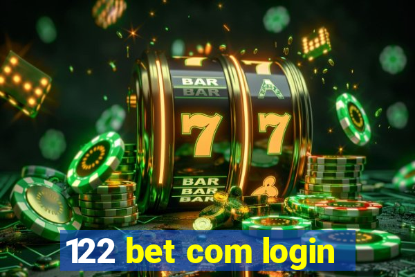 122 bet com login