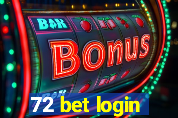 72 bet login