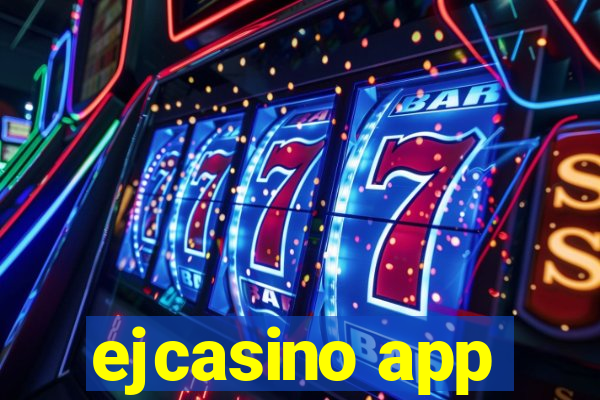 ejcasino app