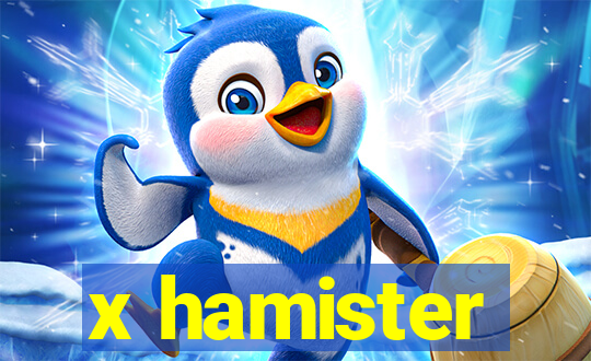 x hamister