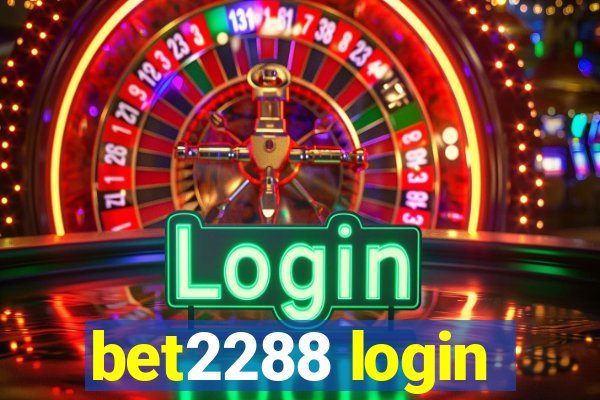 bet2288 login