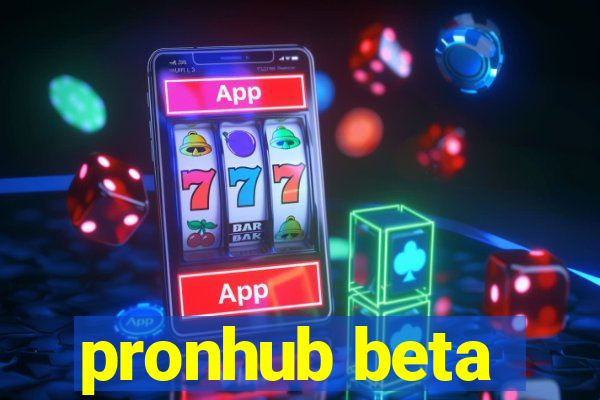 pronhub beta