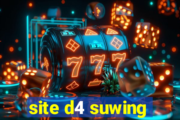 site d4 suwing