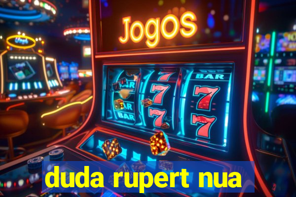 duda rupert nua