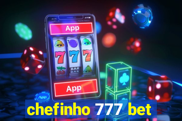 chefinho 777 bet