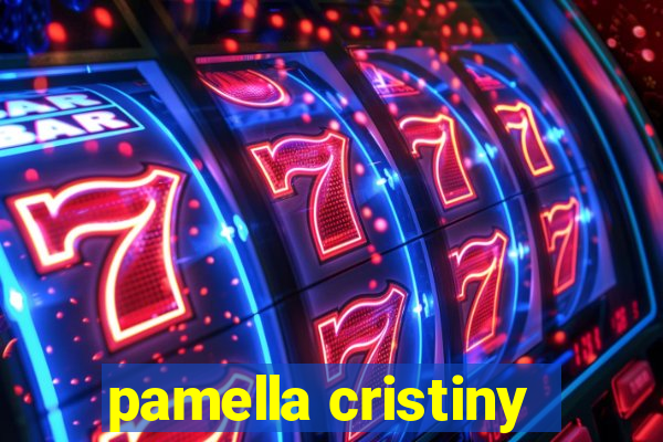 pamella cristiny