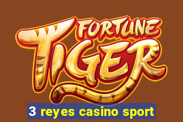 3 reyes casino sport