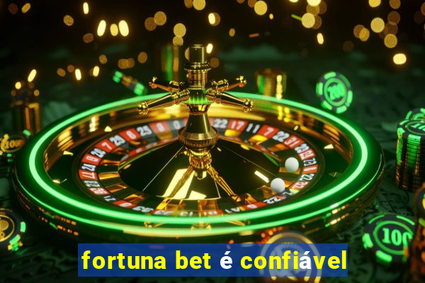 fortuna bet é confiável