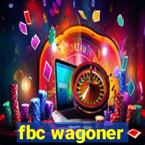 fbc wagoner