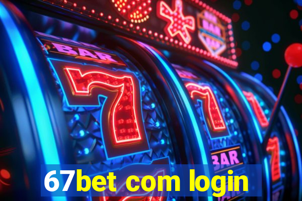 67bet com login