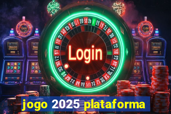 jogo 2025 plataforma