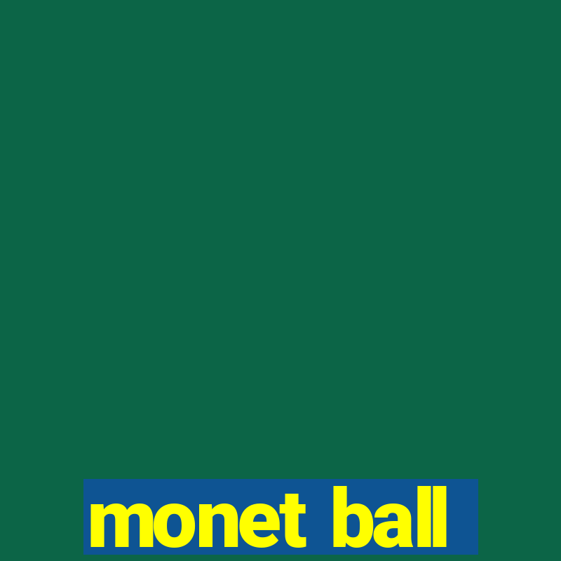 monet ball