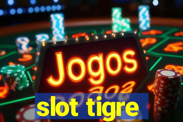 slot tigre