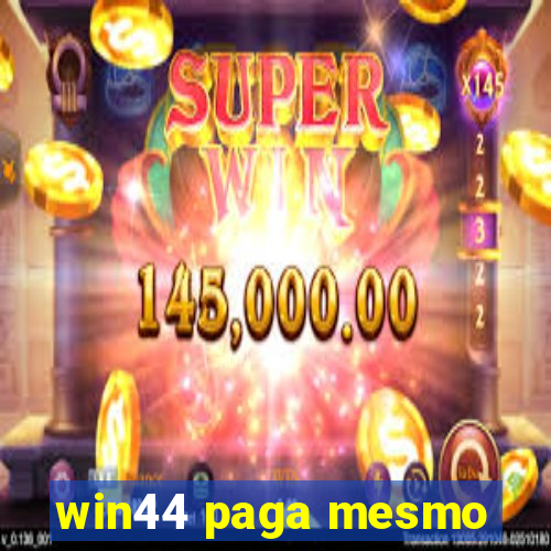 win44 paga mesmo