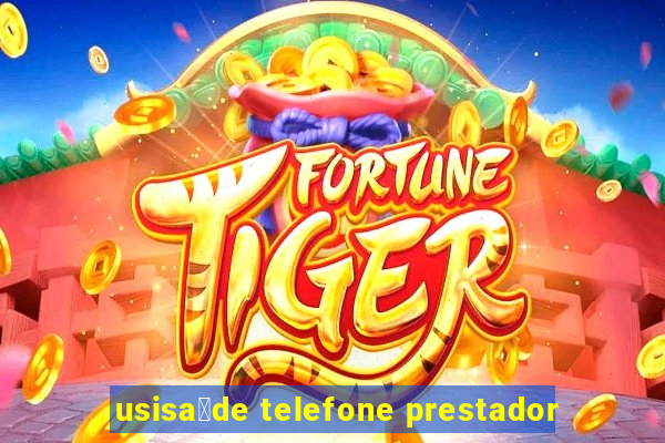 usisa煤de telefone prestador