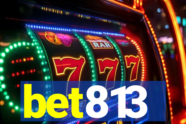 bet813