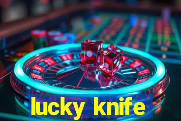 lucky knife