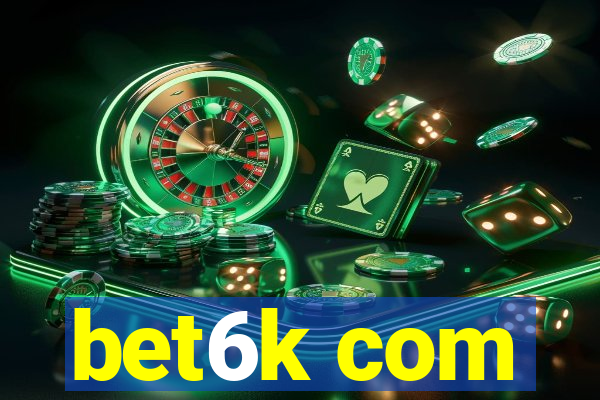 bet6k com