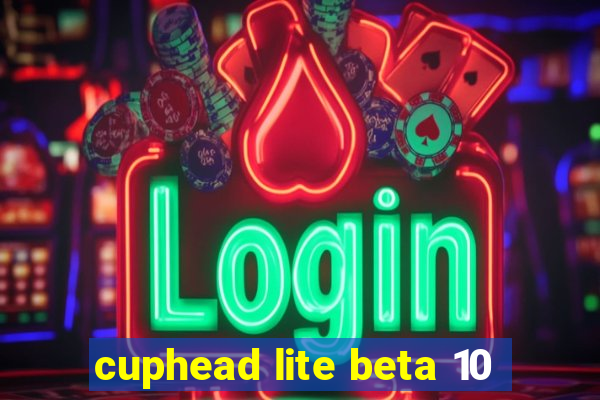 cuphead lite beta 10