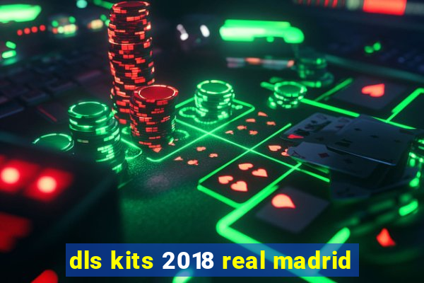 dls kits 2018 real madrid