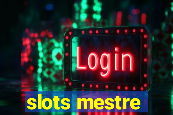 slots mestre