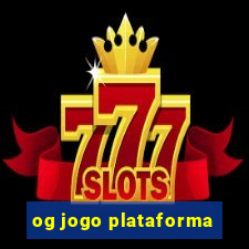 og jogo plataforma