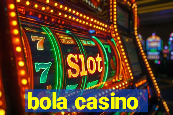 bola casino