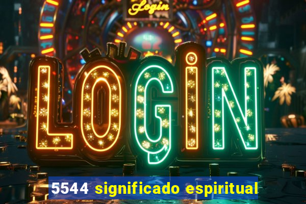 5544 significado espiritual