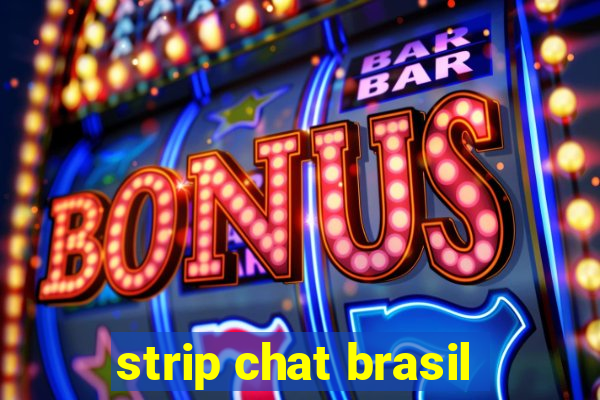 strip chat brasil