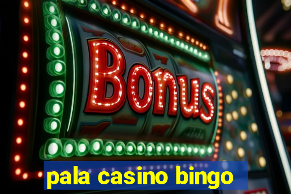 pala casino bingo