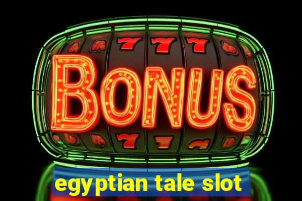 egyptian tale slot