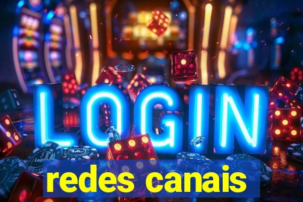 redes canais