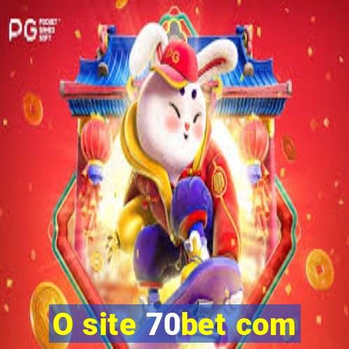 O site 70bet com