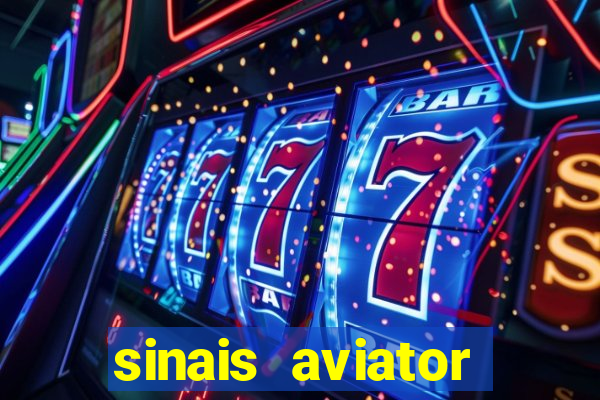 sinais aviator esporte da sorte