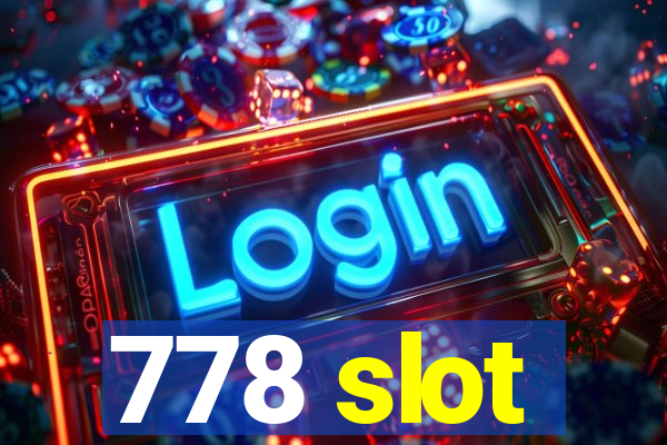 778 slot